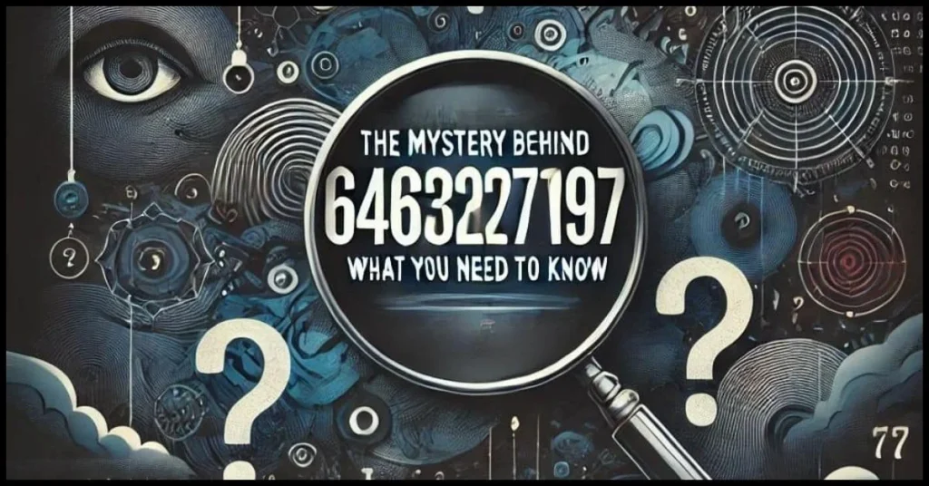 A Comprehensive Guide to 6463276197