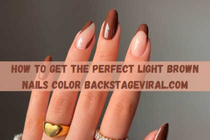 How to paint your nails the ideal shade of light brown according to BackstageViral.com