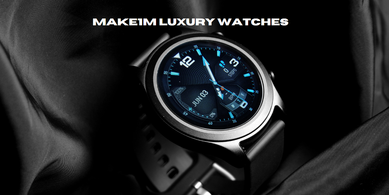 make1m luxury watches: The Perfect Combination of Style and Comfort 