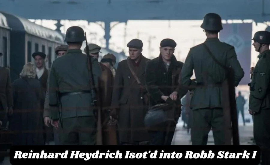 A Closer Look at Reinhard Heydrich Isot'd Into Robb Stark